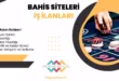 bahis siteleri iş ilanları